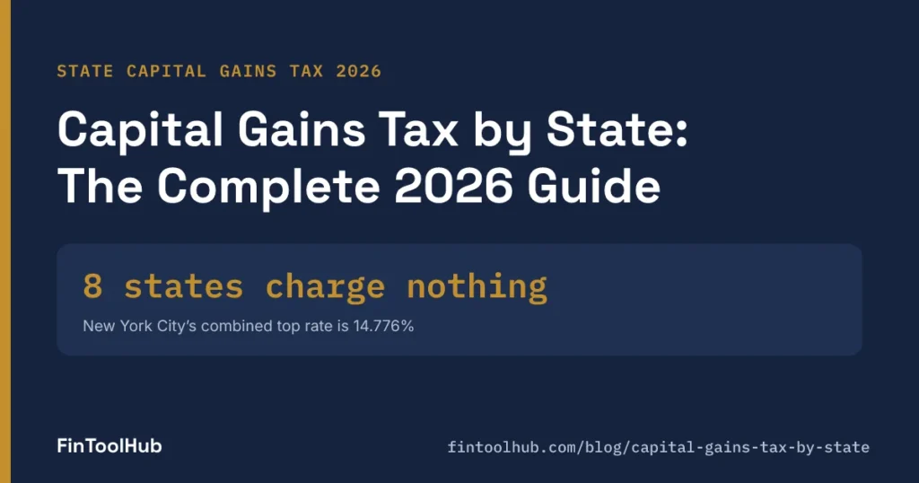 Capital Gains Tax by State: The Complete 2026 Guide
